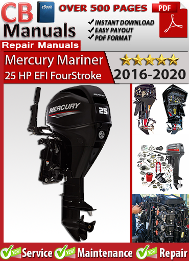 Mercury 25 HP EFI FourStroke Outboard 2016–2020 repair manual PDF – EFI troubleshooting, maintenance charts, diagnostics, and complete factory service guide.
