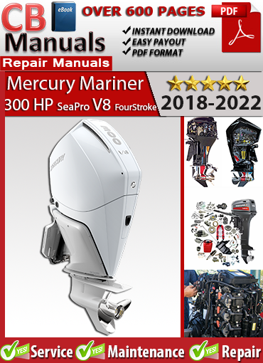 Mercury 300 HP SeaPro V8 FourStroke 2018–2022 service manual PDF – Includes factory diagnostics, DTS, SmartCraft, cooling and fuel system service, and V8 marine engine maintenance.