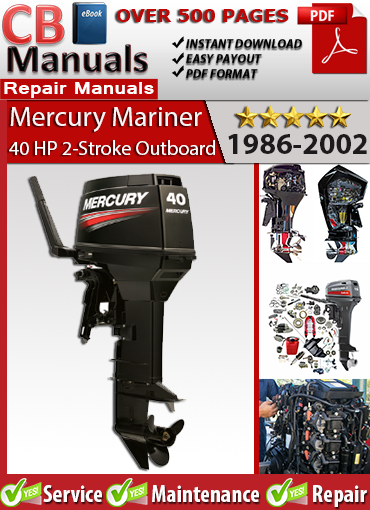 Mercury 40 HP 2-Stroke Outboard 1986–2002 repair manual PDF – Covers ignition, carburetor, fuel system, and lower unit service.