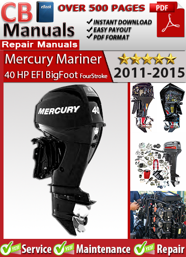Mercury 40 HP EFI BigFoot 4-Stroke Outboard 2011–2015 repair manual PDF – Covers EFI diagnostics, maintenance, and lower unit service.