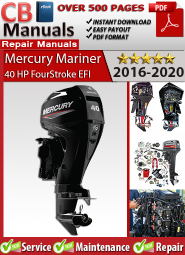 Mercury 40 HP 4-Stroke EFI Outboard 2016–2020 repair manual PDF – Full service coverage for EFI system, powerhead, lower unit, and electrical diagnostics.
