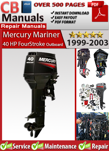 Mercury 40 HP FourStroke Outboard 1999–2003 service manual PDF – Includes fuel system, ignition, lower unit, electrical, and maintenance procedures.