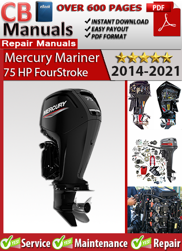 Mercury 75 HP 4-Stroke Outboard 2014–2021 factory repair manual PDF – Includes step-by-step procedures, diagnostics, maintenance charts, and system schematics.