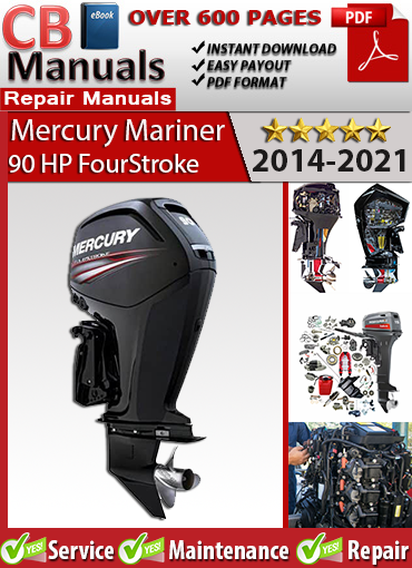 Mercury 90 HP 4-Stroke Outboard 2014–2021 factory repair manual PDF – Includes engine specs, wiring diagrams, maintenance schedules, and complete service procedures.