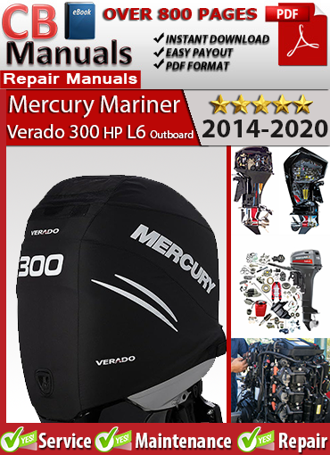 Mercury Verado 300 HP L6 2014–2020 repair manual PDF – Covers inline-6 supercharged outboard service, SmartCraft diagnostics, EFI system tuning, and full maintenance procedures.