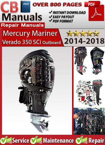 Mercury Verado 350 SCi 2014–2018 repair manual PDF – Covers supercharged outboard service, SmartCraft diagnostics, fuel and ignition systems, and factory maintenance procedures.