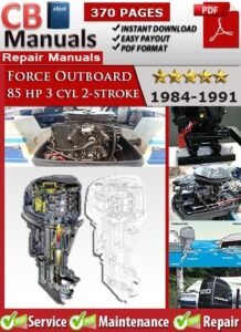 Force Outboard 85 HP 1984–1991 factory repair manual PDF download – Covers ignition, carburetor, wiring, cooling, and full service steps for 3-cylinder 2-stroke engines.